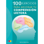 100 EJERCICIOS PARA MEJORAR TU COMPRENSIÓN LECTORA