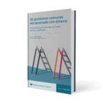 20 PROBLEMAS COMUNES DEL ALUMNADO CON DISLEXIA. COMO ACTUAR ANTE ELLOS DE UNA FORMA SENSATA Y JUSTIFICADA
