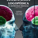 EVALUACIÓN E INTERVENCIÓN LOGOPÉDICA EN MOTRICIDAD OROFACIAL Y ÁREAS AFINES