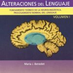 ACERCAMIENTO NEUROLINGÜÍSTICO A LAS ALTERACIONES DEL LENGUAJE VOL. I