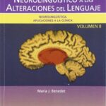 ACERCAMIENTO NEUROLINGÜÍSTICO A LAS ALTERACIONES DEL LENGUAJE VOL. II