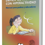 DÉFICIT DE ATENCIÓN CON HIPERACTIVIDAD. MANUAL PARA PADRES Y EDUCADORES