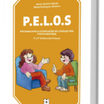 PELOS. PROGRAMA PARA LA ESTIMULACIÓN DEL LENGUAJE ORAL Y SOCIO-EMOCIONAL. 5º Y 6º DE EDUCACIÓN PRIMARIA