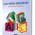 LOS NIÑOS DISFÁSICOS. DESCRIPCIÓN Y TRATAMIENTO