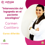 INTERVENCIÓN DEL LOGOPEDA EN EL PACIENTE ONCOLÓGICO. ONLINE