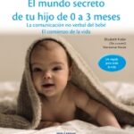 EL MUNDO SECRETO DE TU HIJO DE 0 A 3 MESES