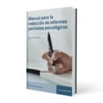 MANUAL PARA LA REDACCIÓN DE INFORMES PERICIALES PSICOLÓGICOS