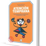 ATENCIÓN TEMPRANA GUÍA PRÁCTICA PARA LA ESTIMULACIÓN DEL NIÑO DE 0 A 3 AÑOS