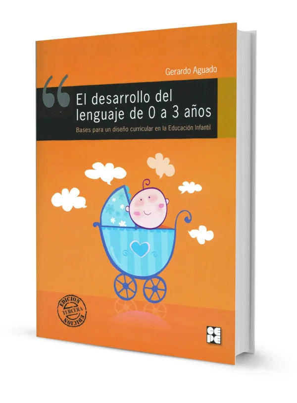 EL DESARROLLO DEL LENGUAJE DE 0 A 3 AÑOS. BASES PARA UN DISEÑO CURRICULAR EN LA EDUCACIÓN INFANTIL