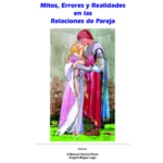 MITOS, ERRORES Y REALIDADES EN LAS RELACIONES DE PAREJA