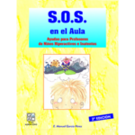 SOS EN EL AULA. AYUDAS PARA PROFESORES DE NIÑOS HIPERACTIVOS E INATENTOS