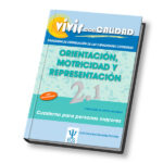 VIVIR CON CALIDAD. ORIENTACIÓN, MOTRICIDAD Y REPRESENTACIÓN. 2.1