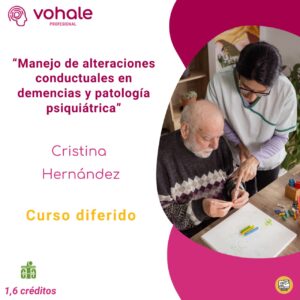 MANEJO DE ALTERACIONES CONDUCTUALES EN DEMENCIAS Y PATOLOGÍA PSIQUIÁTRICA