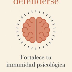 Saber Defenderse: Fortalece tu inmunidad psicológica