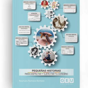PEQUEÑAS HISTORIAS PARA DISFRUTAR Y EJERCITAR TU CEREBRO