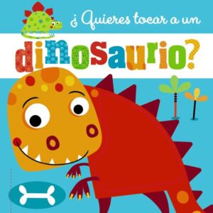 ยฟQUIERES TOCAR A UN DINOSAURIO?