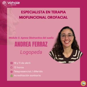 MÓDULO 5: APNEA OBSTRUCTIVA DEL SUEÑO - ESPECIALISTA EN TERAPIA MIOFUNCIONAL OROFACIAL