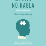 MI HIJO NO HABLA, PERO SE COMUNICA
