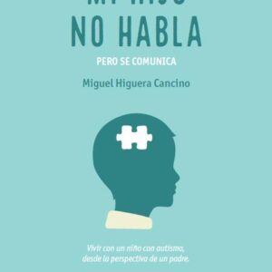 MI HIJO NO HABLA, PERO SE COMUNICA