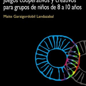 PROGRAMA JUEGO. JUEGOS COOPERATIVOS Y CREATIVOS PARA GRUPOS DE NIÑOS DE 8 A 10 AÑOS