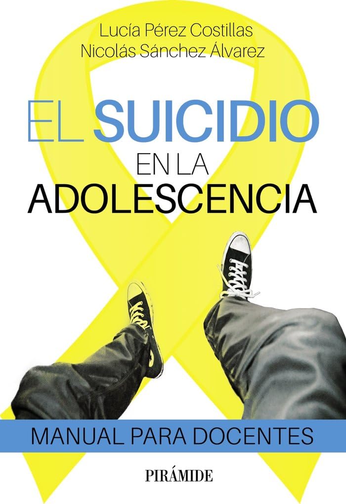 EL SUICIDIO EN LA ADOLESCENCIA: MANUAL PARA DOCENTES (MANUALES PRÁCTICOS)