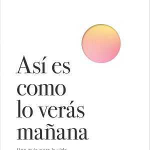 ASÍ ES COMO LO VERÁS MAÑANA