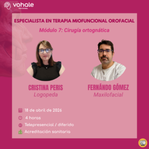 MÓDULO 7: CIRUGÍA ORTOGNÁTICA – ESPECIALISTA EN TERAPIA MIOFUNCIONAL OROFACIAL