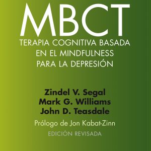 MBCT. TERAPIA COGNITIVA BASADA EN EL MINDFULNESS PARA LA DEPRESIÓN