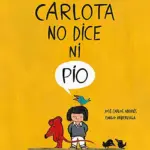 CARLOTA NO DICE NI PIO