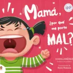 MAMÁ ¿POR QUÉ ME PORTO MAL?