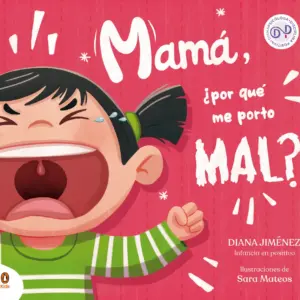 MAMÁ ¿POR QUÉ ME PORTO MAL?