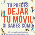 TU PUEDES DEJAR EL MÓVIL SI SABES CÓMO