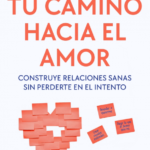 TU CAMINO HACIA EL AMOR